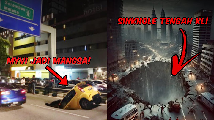 5 KEJADIAN SINKHOLE/TANAH MENDAP PALING MENAKUTKAN DI MALAYSIA (2024)