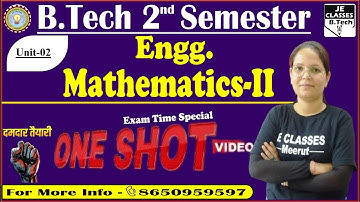 🔥ENGINEERING MATHEMATICS-II One Shot Video Unit-02 B.Tech 2nd Semester Exam Special Class || JE