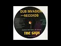 The sign  humble brother  jah ragga  dub invasion records dir7017