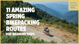 11 Amazing Spring Bikepacking Routes - Weekend Trips