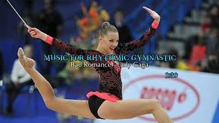 MUSIC FOR RHYTHMIC GYMNASTIC (Bad Romance  Lady Gaga) 1:30 #ginasticaritmica #musica  #ladygaga