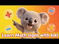 Math Signs for Kids | Learn + − × ÷ with Kiki the Koala