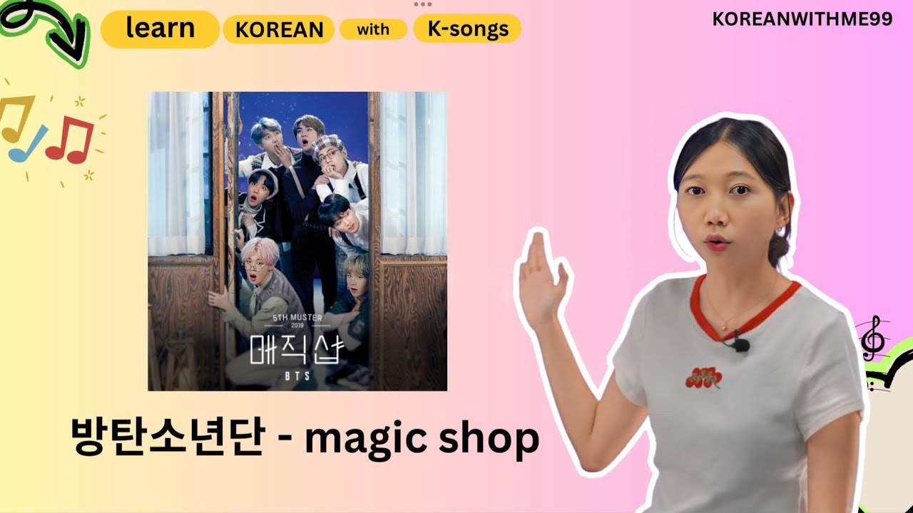 Learn Korean with Korean Songs (BTS - MAGIC SHOP) / သီချင်းလေးတွေနဲ့ ပျော်ပျော်ပါးပါးလေ့လာကြမယ်