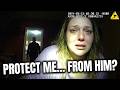 Terrified Woman Begs Cops for Protection... From Her Own Boyfriend?
