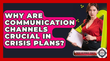 Why Are Communication Channels Crucial In Crisis Plans? - Crisis Response Coach
