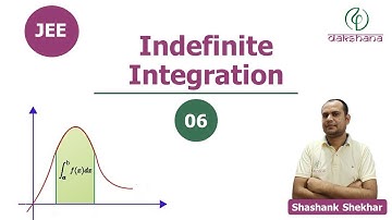 JEE | Mathematics | Indefinite Integration | L 06 | Shashank Shekhar