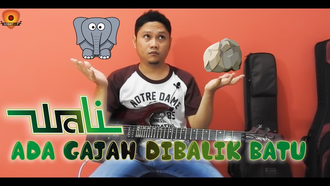 Tutorial Belajar Gitar Melodi WALI - Ada Gajah Dibalik Batu [Cover Guitar By Sobat p]