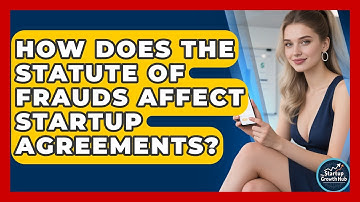 How Does The Statute Of Frauds Affect Startup Agreements? - The Startup Growth Hub