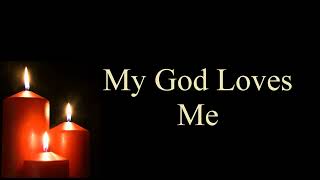 My God Loves Me His Love Will Never End s hymn  gospel church