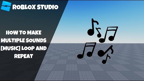 How to make multiple Sounds(Music) loop and repeat! (Roblox Scripting Tutorial 2023!)