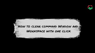 Celebrity MATLAB | Lesson 08 | How to clear Command Window and Workspace with one click in MATLAB? Profile