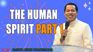 THE HUMAN SPIRIT PART 1   PASTOR CHRIS OYAKHILOME DSC.DD ( MUST WATCH ) #PastorChris #faithjourney