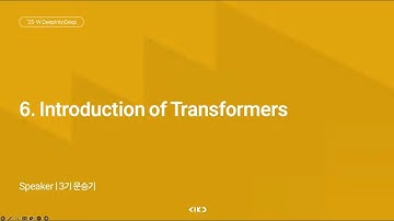 AIKU 25-1 DeepIntoDeep: 딥러닝 입문하기 - Introduction of Transformers