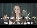 Overcoming "Beauty Illiteracy" - How I Began to Find My Beauty Aesthetic (A Monologue)