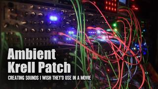 Ambient Krell Patch - Creating Sounds I Wish They Used In Movies