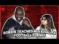 Robbie Teaches Mia Khalifa Football Slang!