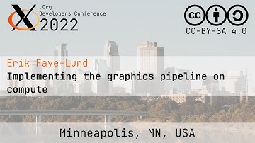 XDC 2022 | Implementing the graphics pipeline on compute | Erik Faye-Lund