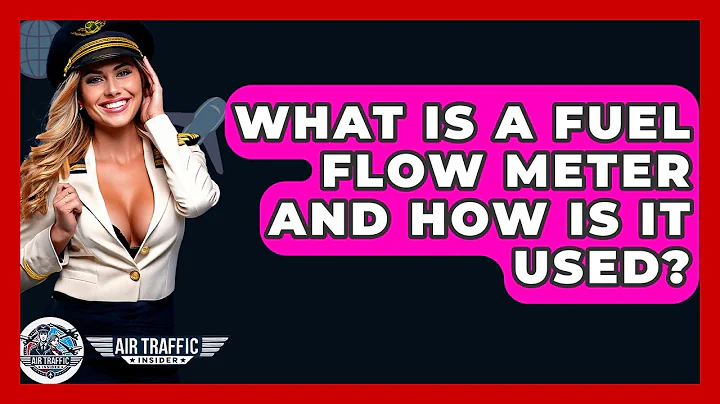What Is A Fuel Flow Meter And How Is It Used? - Air Traffic Insider