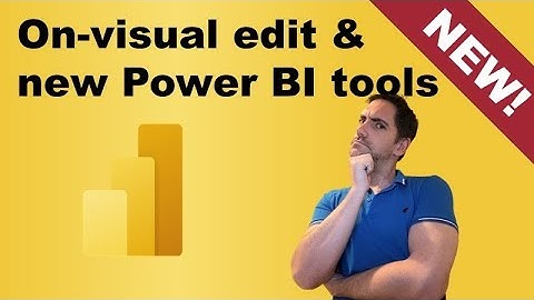 On visuals edit and new Power BI tools for March 2023