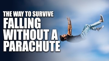 The Way To Survive Falling Without A Parachute