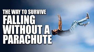 The Way To Survive Falling Without A Parachute