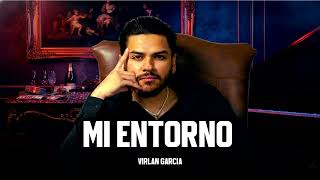 Virlan Garcia - Mi Entorno