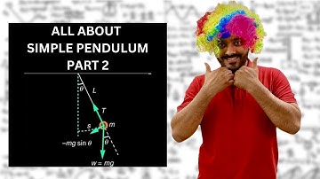 All About Simple Pendulum | Part 2 | JEE / NEET |