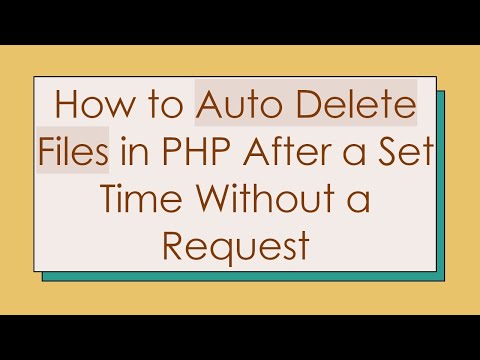 How to Auto Delete Files in PHP After a Set Time Without a Request