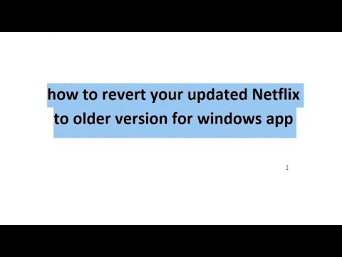 How to revert your updated NETFLIX to older version for windows app tutorial