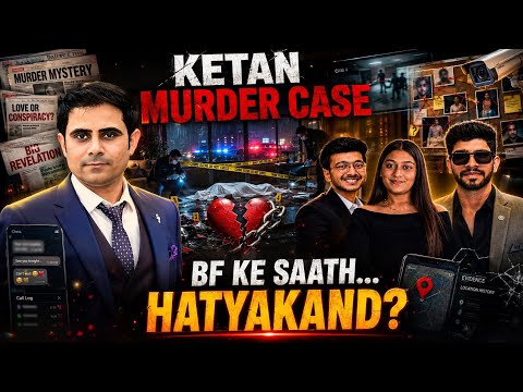 Decode: Ketan Murder Case - Siya Goyal ने BF के साथ मिलकर रचा हत्याकांड! | VEER SIR | Chetan