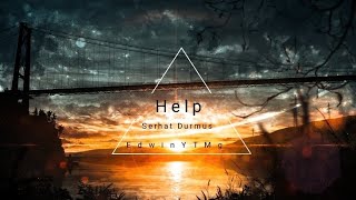 Help  Serhat Durmus Remix  Edwinytmg