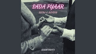 Sada Pyaar (Slow & Reverb)