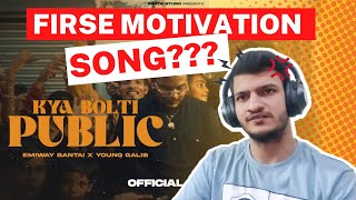 EMIWAY - KYA BOLTI PUBLIC ft.YOUNG GALIB | OFFICIAL MUSIC VIDEO | EXPLICIT | REACTION | By Nirbhay