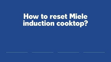 How to reset Miele induction cooktop?
