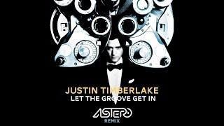 [Teaser] Justin Timberlake - Let The Groove Get In (Astero Remix)