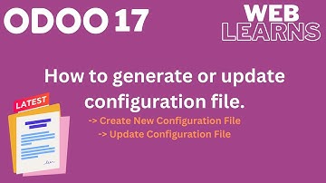 How to Create a Configuration File for Odoo 17 | Easy Setup Guide