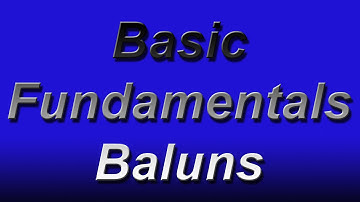 Basic Fundementals Baluns