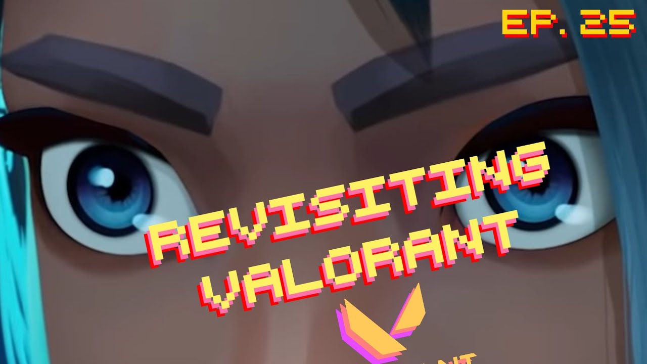 We haven't played Valorant in months - YouTube