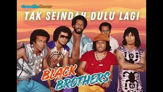 TAK SEINDAH DULU LAGI (BLACK BROTHERS) COVER