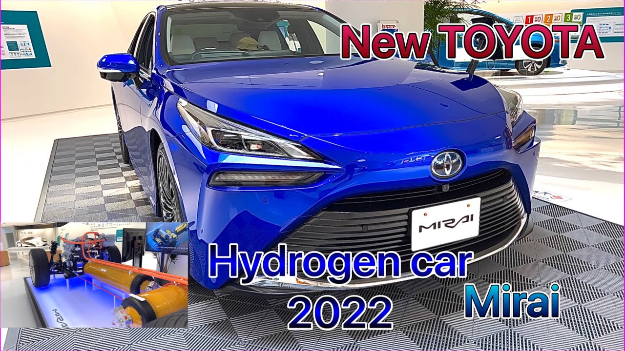 HYDROGEN CAR MIRAI TOYOTA 2022 high pressure HYDROGEN fuel car launched overview of car and