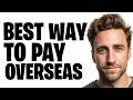 Best Way to Pay Overseas VAs ✅