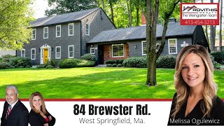 84 Brewster Rd. West Springfield Ma. 01089