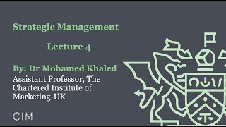Strategic Management - Lecture 4 By Dr Mohamed Khaled-CIM Egypt