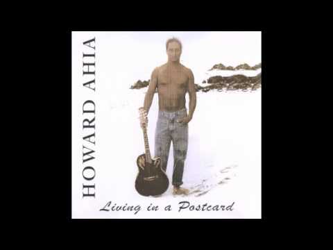 Howard Ahia ♪ Living in a Postcard