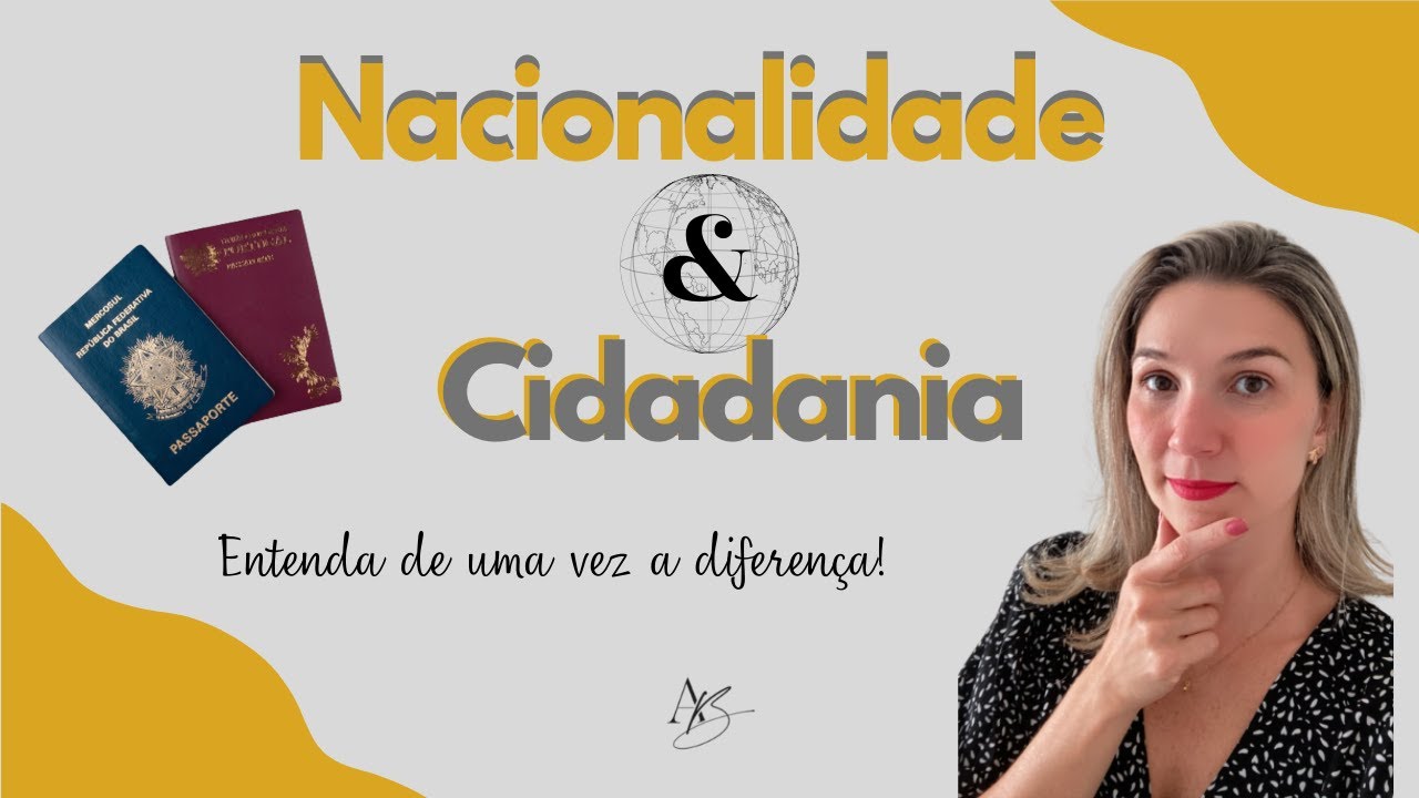 Nacionalidade e Cidadania: Vamos entender a diferença - YouTube