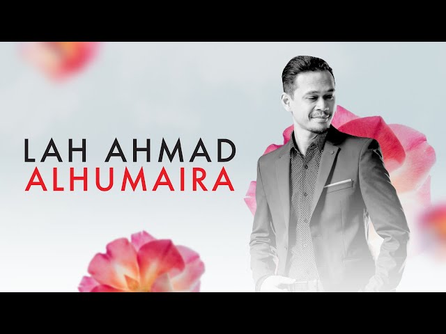 Lah Ahmad - Alhumaira (Official Lyrics Video) class=