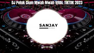 DJ TIKTOK TERBARU 2023 - PELUK CIUM MWAH MWAH x TOMY ANDREW