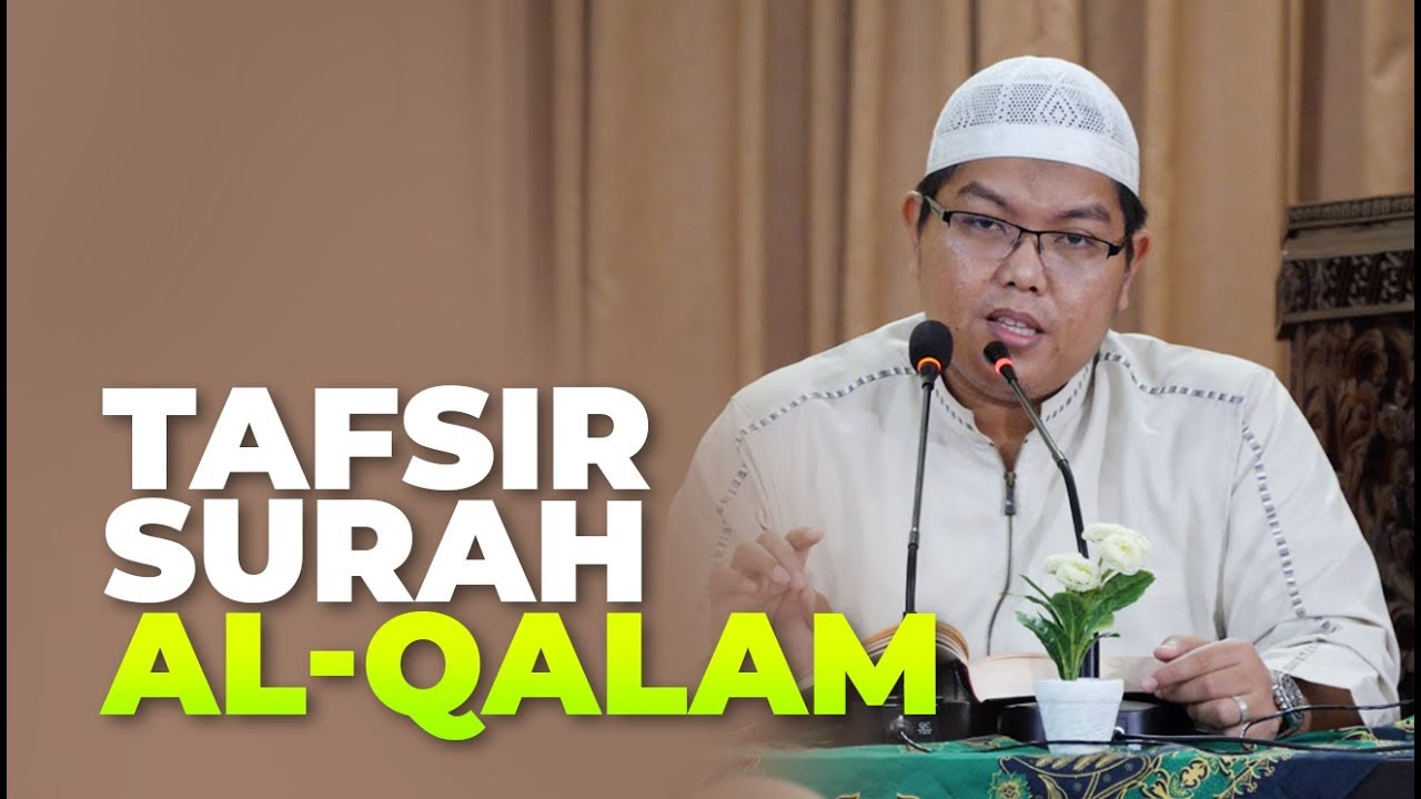Tafsir Surah Al-Qalam - Ustadz Dr. Firanda Andirja, Lc. MA