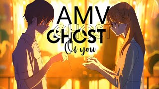 Amv Ghost Of You