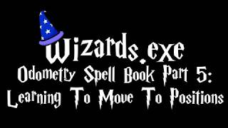 Odometry Spell Book Part 5: Learning To Move To Specific Positions